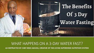 The Benefits of a 3-Day Water Fast