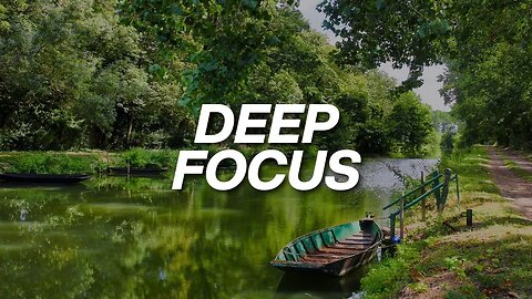 Deep Focus - Music For Studying