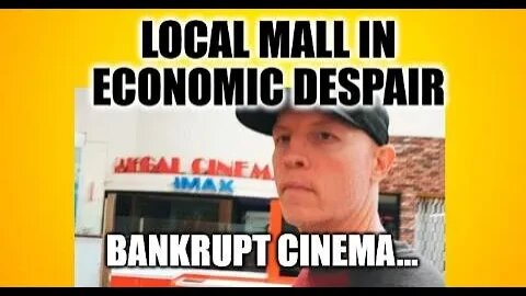 LOCAL MALL IN ECONOMIC DESPAIR, REGAL CINEMA BANKRUPT, CONSUMER SPENDING IN TROUBLE, SHIPPING DROP