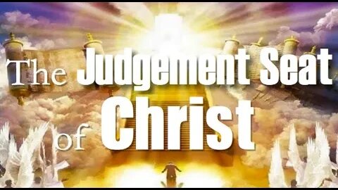 The Judgment Seat of Christ