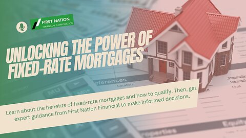 Unlocking the Power of Fixed-Rate Mortgages: 7 of 7