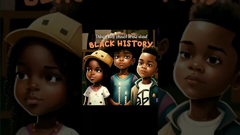 Things Kids Should Know About Black History | Forgotten Black History #YouTubeBlack