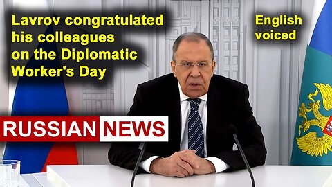 Lavrov congratulated his colleagues on the Diplomatic Worker's Day | Russia