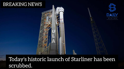 Today's historic launch of Starliner has been scrubbed|breaking|