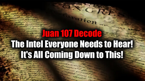 Juan O Savin 107 Decode - The Intel Everyone Needs to Hear! It's All Coming Down to This!