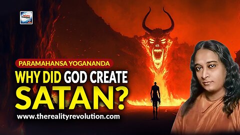 Paramahansa Yogananda on Why God Created Satan | For the Esoteric Alchemist Student—Not the Abrahamic Religious. So, Don’t Drop Your 2 Cents. The Platform is a Free One. The Channel Itself: Not a Democracy.