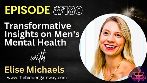 THG Episode 180 | Transformative Insights on Men's Mental Health with Elise Michaels