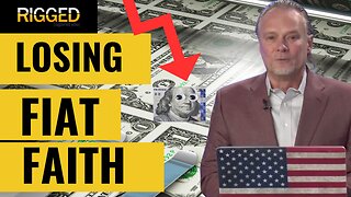 The Decline of Faith in Fiat Money: What It Means for Our Future | Rigged w/Terry Sacka, AAMS