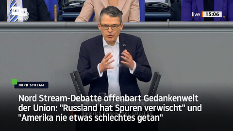 Nord Stream im Bundestag: "Russland hat Spuren verwischt" und "Amerika nie etwas schlechtes getan"