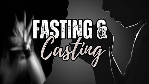 Fasting & Casting | Perspectives of the Prophetic