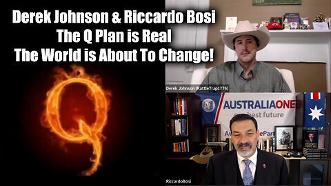 Derek Johnson & Riccardo Bosi- The Q Plan Is Real - The World Is About To Change!