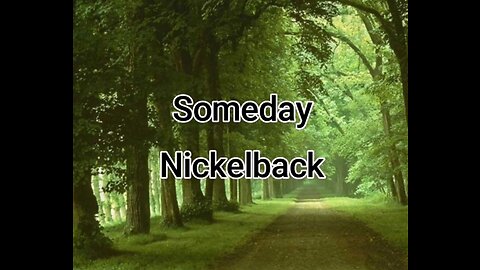 Someday (lyrics) - Nickelback