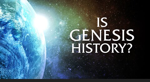 Is Genesis History?