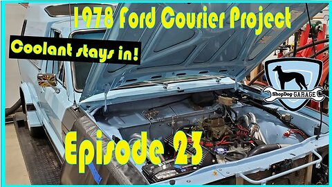 1978 Ford Courier Episode 23 : Coolant is still in it!