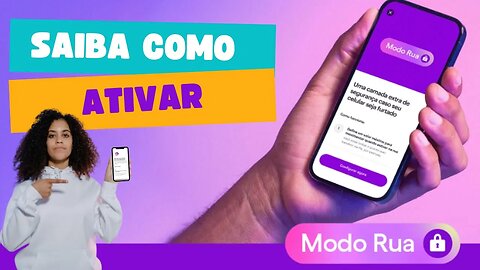 Modo Rua: seu aplicativo @Nubank mais protegido contra roubos e furtos de celular