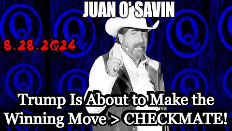 Juan O' Savin BREAKING: Trump Is About to Make the Winning Move - Checkmate!