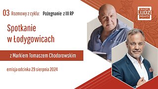 Pożegnanie z III RP: Spotkanie w Łodygowicach z Markiem Tomaszem Chodorowskim. S01E03