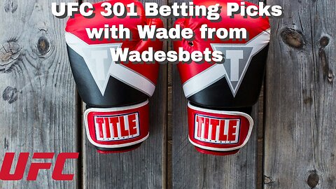 UFC 301 bets with Wade