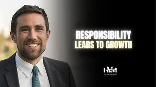 Responsibility Leads to Growth