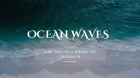 Ocean Waves | Close Your Eyes & Embrace the Tranquility 🌊