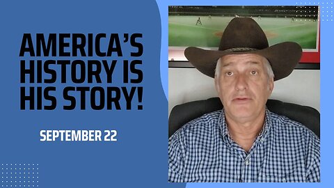 America's History is His Story! (September 22)