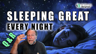 Sleeping Great Every Night! - Q&R (Timestamps Below)