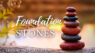 Foundation Stones