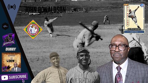 John Donaldson: Negro League Storylines: Season 1: Episode 7. [Devoted To The Negro Leagues]