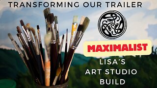 Maximalist Makeover: Transforming Our Trailer into Lisa’s Art Studio : Day 1