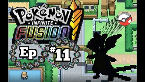 WHY CAN'T I CATCH ANYTHING!?!?!? - Pokemon Fusions Nuzlocke - Ep. 11