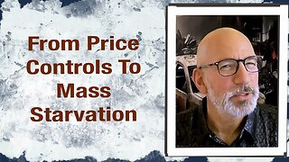 From Price Controls to Mass Starvation