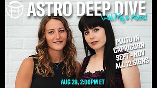 🌟ASTRO DEEP DIVE with MEG & ASTRID - AUG 29