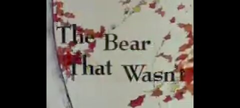 THE BEAR THAT WASN'T