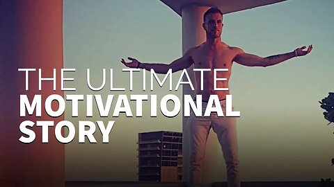 The ULTIMATE Motivational Video