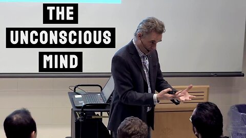 How Your Unconscious Mind Influences Your Life | Jordan Peterson