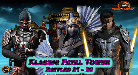 MK MOBILE. Klassic Fatal Tower Battles 21 - 25