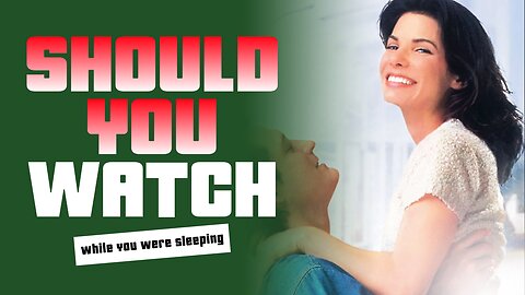 Should You Watch While You Were Sleeping (1995)