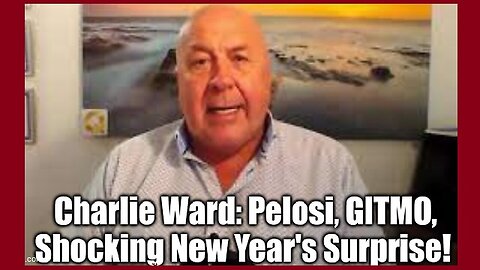 Charlie Ward: Pelosi, Gitmo, Shocking New Year'S Surprise..