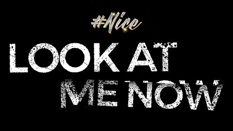 #Nice - Look At Me Now (Dirty Version)