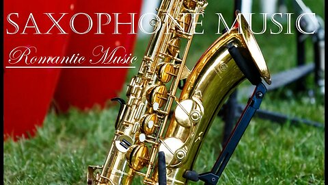 Wonderful Saxophone Music - Romantic Sounds - Relaxing Music