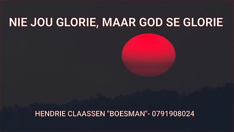 NIE JOU GLORIE, MAAR GOD SE GLORIE- DAAGLIKSE WOORD