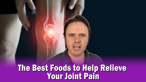 The Best Foods to Help Relieve Your Joint Pain