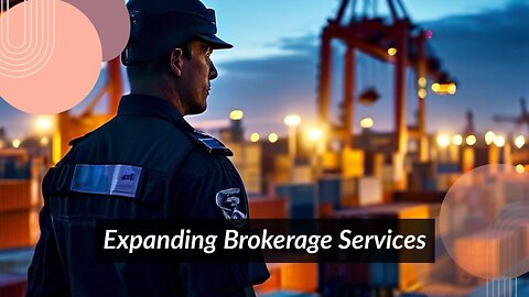 Growing Your Customs Brokerage Business: Practical Steps