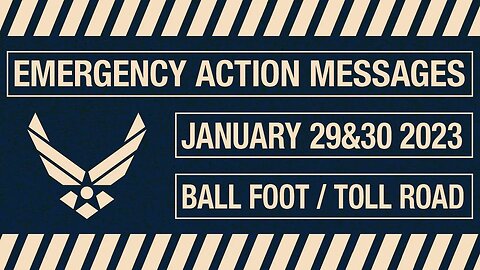 US Emergency Action Messages – January 29+30 2023 – callsigns BALL FOOT, TOLL ROAD