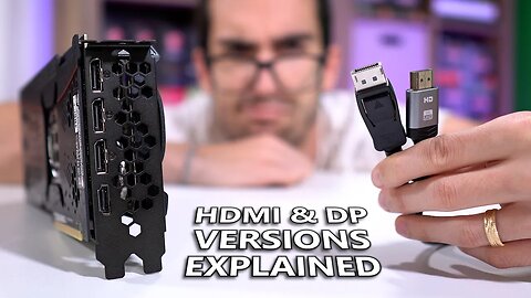 All HDMI and DisplayPort Versions EXPLAINED