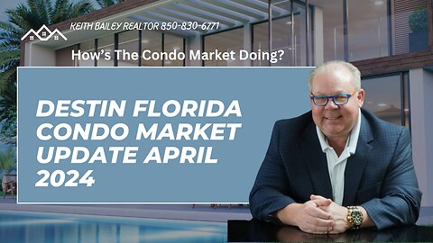 May 2024 Condo Market Update in Destin