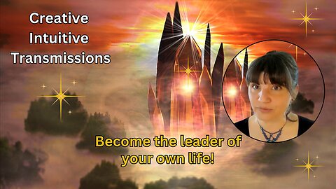 Become the leader of your own life! | Creative Intuitive Transmission | High vibration art