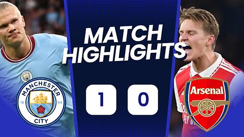 Mancity vs Arsenal Highlights and Goals 2023