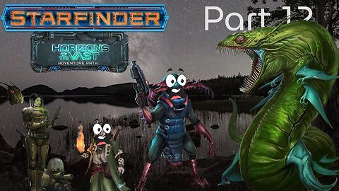 Starfinder: Horizons of the Vast Part 12