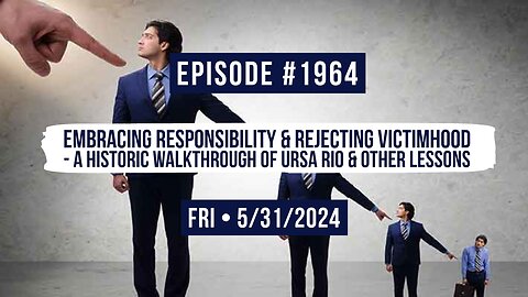 Owen Benjamin | #1964 Embracing Responsibility & Rejecting Victimhood - A Historic Walkthrough Of Ursa Rio & Other Lessons